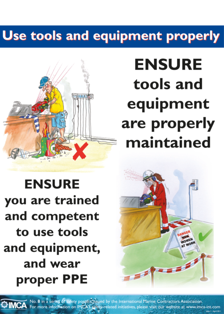 Use tools and equipment properly IMCA